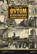 Bytom prze... - Przemysław Nadolski -  Polish Bookstore 