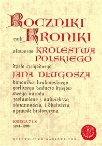 Picture of Roczniki czyli Kroniki sławnego Królestwa Polskiego Księga 7 i 8. 1241-1299