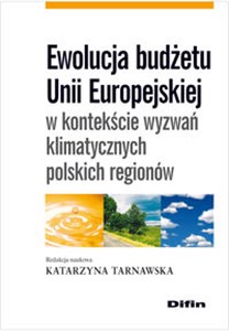 Picture of Ewolucja budżetu Unii Europejskiej w kontekście wyzwań klimatycznych polskich regionów