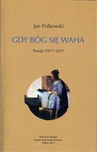 Picture of Gdy Bóg się waha Poezje 1977-2017