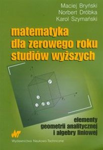 Picture of Matematyka dla zerowego roku studiów wyższych elementy geometrii analitycznej i algebry liniowej