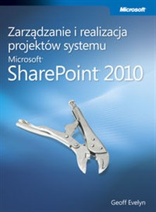 Picture of Zarządzanie i realizacja projektów systemu Microsoft SharePoint 2010