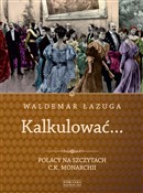 polish book : Kalkulować... - Waldemar Łazuga