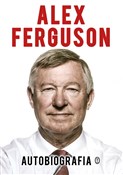 Zobacz : Autobiogra... - Alex Ferguson