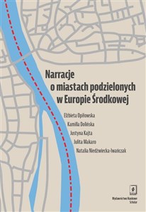 Obrazek Narracje o miastach podzielonych w Europie Środkowej Słubice i Frankfurt nad Odrą oraz Cieszyn i Czeski Cieszyn
