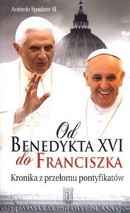 Picture of Od Benedykta XVI do Franciszka Kronika z przełomu pontyfikatów