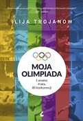 Polska książka : Moja olimp... - Ilija Trojanow