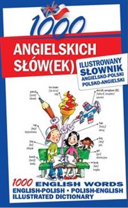 Picture of 1000 angielskich słówek Ilustrowany słownik angielsko-polski polsko-angielski 1000 ENGLISH WORDS Illustrated Dictionary English-Polish • Polish-English