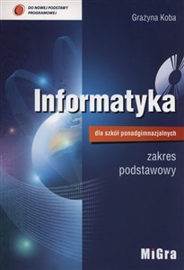 Picture of Informatyka dla szkół ponadgimnazjalnych Podręcznik zakres podstawowy + CD Liceum technikum