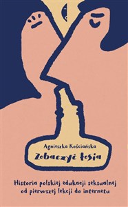 Picture of Zobaczyć łosia Historia polskiej edukacji seksualnej od pierwszej lekcji do internetu