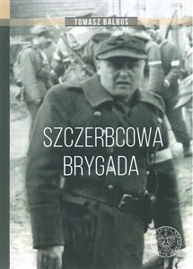 Picture of Szczerbcowa brygada. W fotografii i relacjach