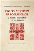 Jezuiccy m... - Krzysztof Homa, Tomasz Kopczyński, Justyna Sprutta -  Książka z wysyłką do UK