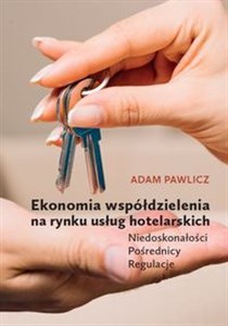 Picture of Ekonomia współdzielenia na rynku usług hotelarskich Niedoskonałości - Pośrednicy - Regulacje