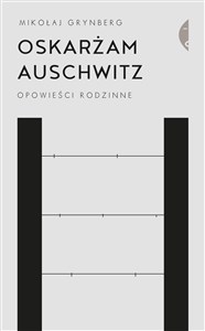 Picture of Oskarżam Auschwitz Opowieści rodzinne