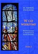 polish book : W co wierz... - ks. Andrzej Zwoliński