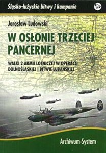 Picture of W osłonie trzeciej pancernej Walki 2 Armii Lotniczej w operacji dolnośląskiej i bitwie lubańskiej
