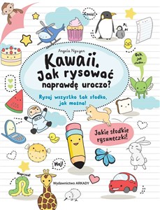 Picture of Kawaii Jak rysować naprawdę uroczo Rysuj wszystko tak słodko, jak można!