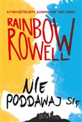 Nie poddaw... - Rainbow Rowell -  books in polish 