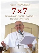 Zobacz : 7x7 O sakr... - Papież Franciszek