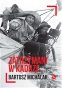 Zatrzymani... - Bartosz Michalak -  books from Poland