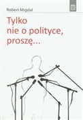 Tylko nie ... - Robert Migdał -  books from Poland