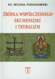 Picture of Źródła współczesnego ekumenizmu i trybalizm