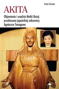 Picture of Akita Objawienia i orędzia Matki Bożej Objawienia i orędzia Matki Bożej przekazane japońskiej zakonnicy Agnieszce Sasagawa