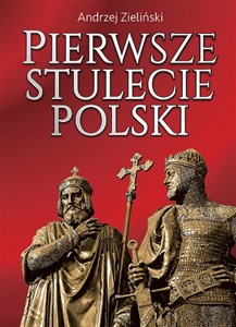 Picture of Pierwsze stulecie Polski