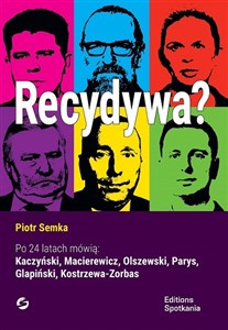 Picture of Recydywa Po 24 latach mówią: Kaczyński, Macierewicz, Olszewski, Parys, Glapiński, Kostrzewa-Zorbas