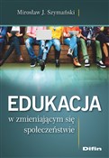 Edukacja w... - Mirosław J. Szymański - Ksiegarnia w UK