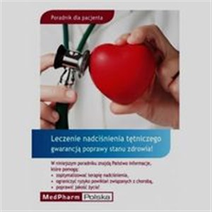 Picture of Poradnik dla pacjenta Leczenie nadciśnienia tętniczego gwarancją poprawy stanu zdrowia