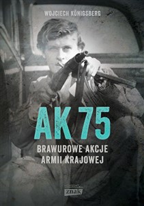 Picture of AK75 Brawurowe akcje Armii Krajowej