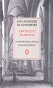 Zawierzyć ... - Jan Andrzej Kłoczowski -  books from Poland