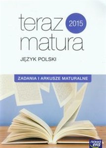 Picture of Teraz matura 2015 Język polski Zadania i arkusze maturalne Szkoła ponadgimnazjalna