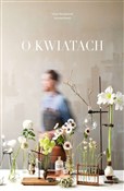 O kwiatach... - Łukasz Marcinkowski, Radosław Berent -  books from Poland