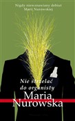 Nie strzel... - Maria Nurowska -  Polish Bookstore 