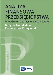 Picture of Analiza finansowa przedsiębiorstwa Wskaźniki i decyzje w zarządzaniu