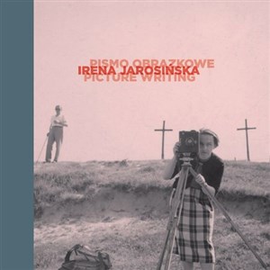 Picture of Irena Jarosińska: pismo obrazkowe Irena Jarosińska: Picture Writing