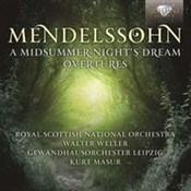 Książka : Mendelssoh... - Royal Scottish National Orchestra, Weller Walter, Gewandhausorchester Leipzig, Masur Kurt