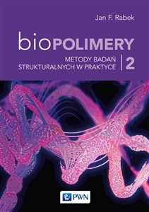 Picture of Biopolimery Tom 2 Metody badań strukturalnych w praktyce