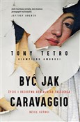 Polska książka : Być jak Ca... - Tony Tetro, Giampiero Ambrosi