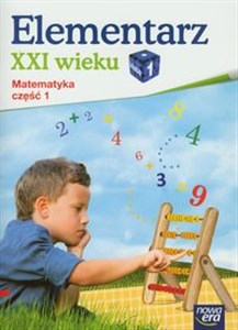 Picture of Elementarz XXI wieku 1 Matematyka ćwiczenia Część 1 Szkoła podstawowa