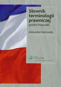 Obrazek Słownik terminologii prawniczej polsko - francuski