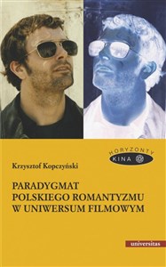 Picture of Paradygmat polskiego romantyzmu w uniwersum filmowym