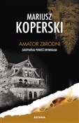 Amator zbr... - Mariusz Koperski -  books in polish 