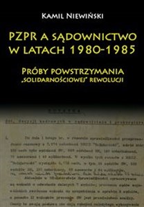 Picture of PZPR a sądownictwo w latach 1980-1985 Próby powstrzymania „solidarnościowej” rewolucji