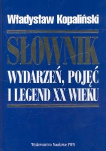 Picture of Słownik wydarzeń pojęć i legend XX wieku