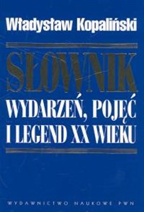 Picture of Słownik wydarzeń, pojęć i legend XX wieku