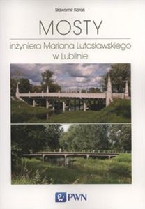 Picture of Mosty inżyniera Mariana Lutosławskiego w Lublinie