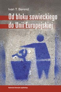 Picture of Od bloku sowieckiego do Unii Europejskiej Transformacja ekonomiczna i społeczna Europy Środkowo-Wschodniej od 1973 roku